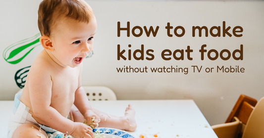 How to make kids eat food without watching TV or Mobile